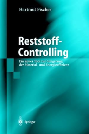 Bild des Verkufers fr Reststoff-Controlling : Ein neues Tool zur Steigerung der Material- und Energieeffizienz zum Verkauf von AHA-BUCH GmbH