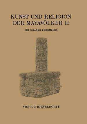 Seller image for Kunst und Religion der Mayavlker II : Die Copaner Denkmler for sale by AHA-BUCH GmbH