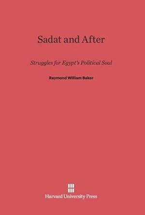 Immagine del venditore per Sadat and After : Struggles for Egypt's Political Soul venduto da AHA-BUCH GmbH
