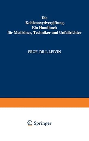 Seller image for Die Kohlenoxydvergiftung : Ein Handbuch fr Mediziner, Techniker und Unfallrichter for sale by AHA-BUCH GmbH