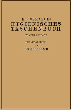 Bild des Verkufers fr Hygienisches Taschenbuch : Ein Ratgeber der Praktischen Hygiene fr Medizinal- und Verwaltungsbeamte rzte, Techniker, Schulmnner Architekten und Bauherren zum Verkauf von AHA-BUCH GmbH