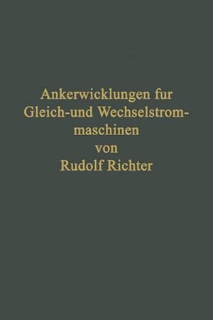 Bild des Verkufers fr Ankerwicklungen fr Gleich- und Wechselstrommaschinen : Ein Lehrbuch zum Verkauf von AHA-BUCH GmbH