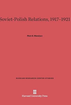 Immagine del venditore per Soviet-Polish Relations, 1917-1921 venduto da AHA-BUCH GmbH