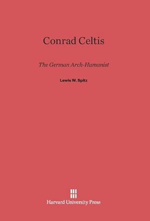 Imagen del vendedor de Conrad Celtis : The German Arch-Humanist a la venta por AHA-BUCH GmbH