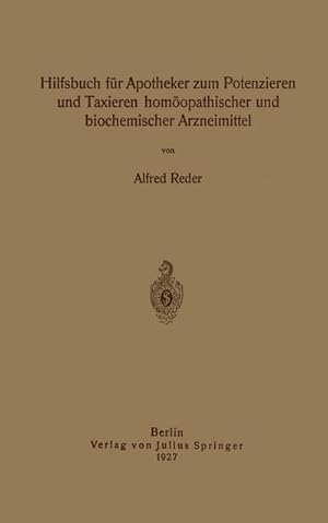 Imagen del vendedor de Hilfsbuch fr Apotheker zum Potenzieren und Taxieren homopathischer und biochemischer Arzneimittel a la venta por AHA-BUCH GmbH