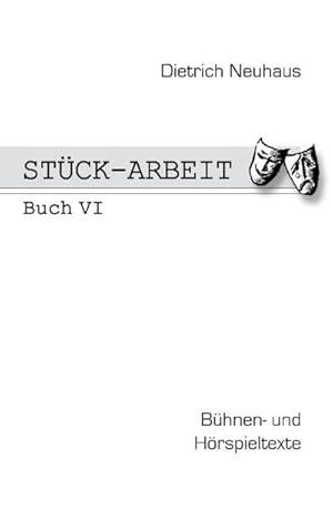 Bild des Verkufers fr Stck-Arbeit Buch 6 : Bhnen- und Hrspieltexte zum Verkauf von AHA-BUCH GmbH