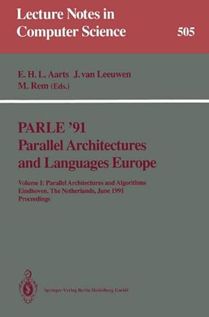 Bild des Verkufers fr Parle 91 Parallel Architectures and Languages Europe : Volume I: Parallel Architectures and Algorithms Eindhoven, The Netherlands, June 1013, 1991 Proceedings zum Verkauf von AHA-BUCH GmbH