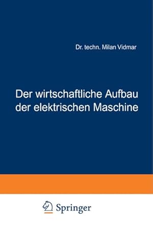 Bild des Verkufers fr Der wirtschaftliche Aufbau der elektrischen Maschine zum Verkauf von AHA-BUCH GmbH