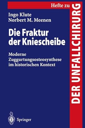 Bild des Verk�ufers f�r Die Fraktur der Kniescheibe : Moderne Zuggurtungsosteosynthese im historischen Kontext zum Verkauf von AHA-BUCH GmbH