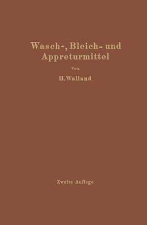 Bild des Verkufers fr Kenntnis der Wasch-, Bleich- und Appreturmittel : Ein Lehr- und Hilfsbuch fr technische Lehranstalten und die Praxis zum Verkauf von AHA-BUCH GmbH