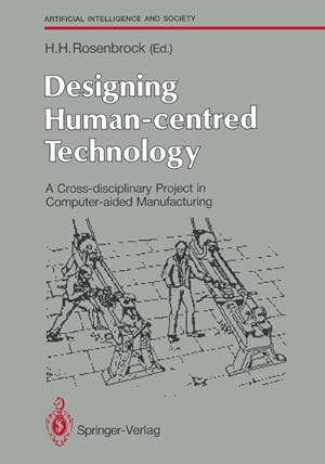 Seller image for Designing Human-centred Technology : A Cross-disciplinary Project in Computer-aided Manufacturing for sale by AHA-BUCH GmbH