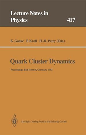 Seller image for Quark Cluster Dynamics : Proceedings of the 99th WE-Heraeus Seminar Held at the Physikzentrum Bad Honnef, Germany 29 June  1 July 1992 for sale by AHA-BUCH GmbH