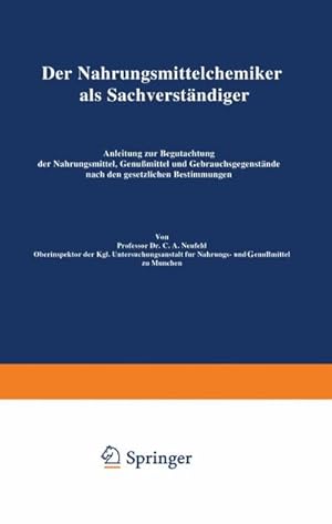 Bild des Verkufers fr Der Nahrungsmittelchemiker als Sachverstndiger : Anleitung zur Begutachtung der Nahrungsmittel, Genumittel und Gebrauchsgegenstnde nach den gesetzlichen Bestimmungen zum Verkauf von AHA-BUCH GmbH