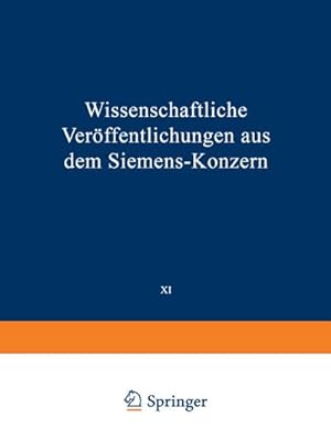Bild des Verkufers fr Wissenschaftliche Verffentlichungen aus dem Siemens-Konzern : XI. Band Erstes Heft (abgeschlossen am 12. Mrz 1932) zum Verkauf von AHA-BUCH GmbH
