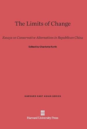 Imagen del vendedor de The Limits of Change : Essays on Conservative Alternatives in Republican China a la venta por AHA-BUCH GmbH