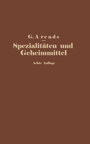 Bild des Verkufers fr Spezialitten und Geheimmittel aus den Gebieten der Medizin, Technik Kosmetik und Nahrungsmittelindustrie : Ihre Herkunft und Zusammensetzung zum Verkauf von AHA-BUCH GmbH