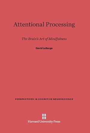 Seller image for Attentional Processing : The Brain's Art of Mindfulness for sale by AHA-BUCH GmbH