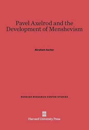 Imagen del vendedor de Pavel Axelrod and the Development of Menshevism a la venta por AHA-BUCH GmbH