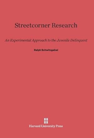 Seller image for Streetcorner Research : An Experimental Approach to the Juvenile Delinquent for sale by AHA-BUCH GmbH