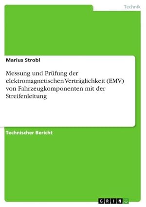 Bild des Verkufers fr Messung und Prfung der elektromagnetischen Vertrglichkeit (EMV) von Fahrzeugkomponenten mit der Streifenleitung zum Verkauf von AHA-BUCH GmbH