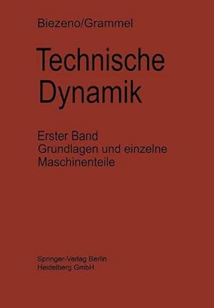 Bild des Verkufers fr Technische Dynamik : Erster Band Grundlagen und Einzelne Maschinenteile zum Verkauf von AHA-BUCH GmbH