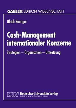 Seller image for Cash-Management internationaler Konzerne : Strategien - Organisation - Umsetzung for sale by AHA-BUCH GmbH