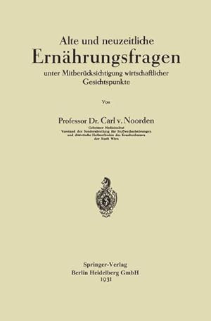 Bild des Verkufers fr Alte und neuzeitliche Ernhrungsfragen : unter Mitbercksichtigung wirtschaftlicher Gesichtspunkte zum Verkauf von AHA-BUCH GmbH