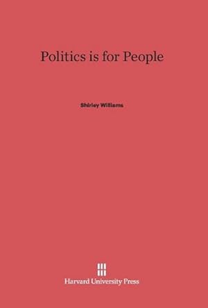 Seller image for Politics Is for People for sale by AHA-BUCH GmbH