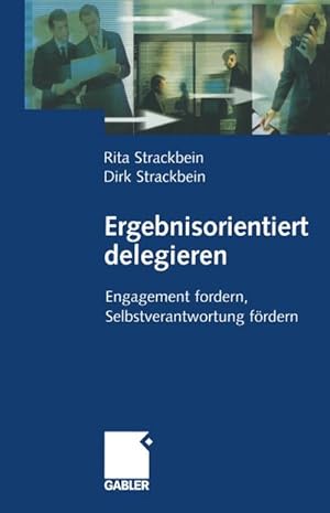 Seller image for Ergebnisorientiert delegieren : Engagement fordern, Selbstverantwortung frdern for sale by AHA-BUCH GmbH