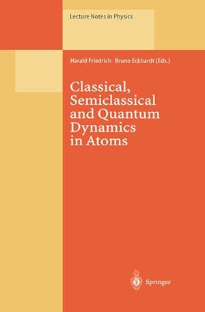Seller image for Classical, Semiclassical and Quantum Dynamics in Atoms for sale by AHA-BUCH GmbH