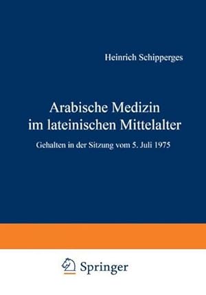 Bild des Verkufers fr Arabische Medizin im lateinischen Mittelalter : Gehalten in der Sitzung vom 5. Juli 1975 zum Verkauf von AHA-BUCH GmbH