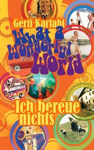 Bild des Verkufers fr What a Wonderful World - Ich bereue nichts zum Verkauf von AHA-BUCH GmbH