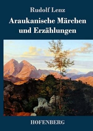 Seller image for Araukanische Mrchen und Erzhlungen : Mitgeteilt von Segundo Jara (Kalvun) for sale by AHA-BUCH GmbH