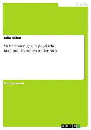 Bild des Verkufers fr Manahmen gegen politische Buchpublikationen in der BRD zum Verkauf von AHA-BUCH GmbH