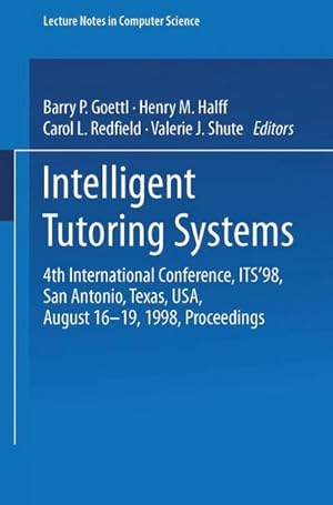 Immagine del venditore per Intelligent Tutoring Systems : 4th International Conference, ITS 98, San Antonio, Texas, USA, August 1619, 1998, Proceedings venduto da AHA-BUCH GmbH