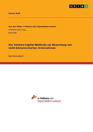 Bild des Verkufers fr Die Venture-Capital-Methode zur Bewertung von nicht-brsennotierten Unternehmen zum Verkauf von AHA-BUCH GmbH