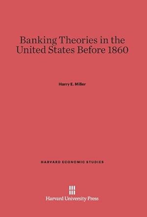 Seller image for Banking Theories in the United States Before 1860 for sale by AHA-BUCH GmbH