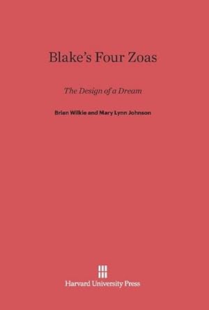 Imagen del vendedor de Blake's Four Zoas : The Design of a Dream a la venta por AHA-BUCH GmbH