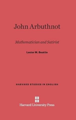 Image du vendeur pour John Arbuthnot : Mathematician and Satirist mis en vente par AHA-BUCH GmbH