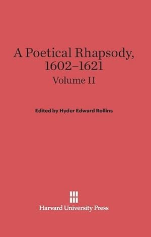 Seller image for A Poetical Rhapsody, 1602-1621, Volume II, A Poetical Rhapsody, 1602-1621 Volume II for sale by AHA-BUCH GmbH