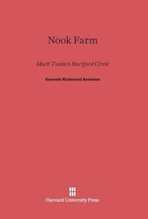 Bild des Verkufers fr Nook Farm : Mark Twain's Hartford Circle zum Verkauf von AHA-BUCH GmbH