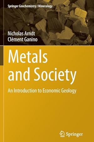 Bild des Verkufers fr Metals and Society : An Introduction to Economic Geology zum Verkauf von AHA-BUCH GmbH