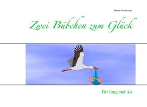 Bild des Verkufers fr Zwei Bbchen zum Glck : Fr Jung und Alt zum Verkauf von AHA-BUCH GmbH