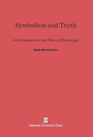 Bild des Verkufers fr Symbolism and Truth : An Introduction to the Theory of Knowledge zum Verkauf von AHA-BUCH GmbH