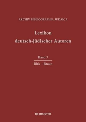 Bild des Verkufers fr Lexikon deutsch-jdischer Autoren Birk - Braun zum Verkauf von AHA-BUCH GmbH