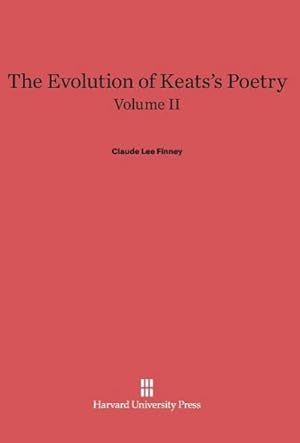 Seller image for The Evolution of Keats's Poetry, Volume II, The Evolution of Keats's Poetry Volume II for sale by AHA-BUCH GmbH