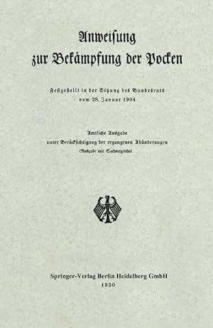 Bild des Verkufers fr Anweisung zur Bekmpfung der Pocken : Festgestellt in der Sitzung des Bundesrats vom 28. Januar 1904 zum Verkauf von AHA-BUCH GmbH