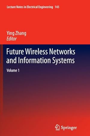 Bild des Verkufers fr Future Wireless Networks and Information Systems : Volume 1 zum Verkauf von AHA-BUCH GmbH