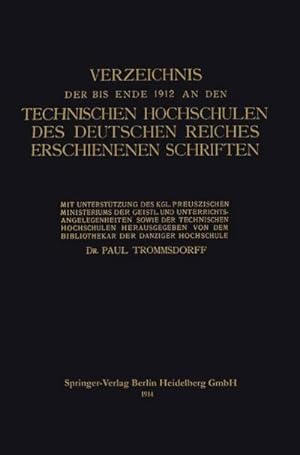 Bild des Verkufers fr Verzeichnis der bis Ende 1912 an den Technischen Hochschulen des Deutschen Reiches Erschienenen Schriften zum Verkauf von AHA-BUCH GmbH