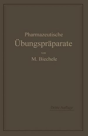 Bild des Verkufers fr Pharmazeutische bungsprparate : Anleitung zur Darstellung, Erkennung, Prfung und stchiometrischen Berechnung von offizinellen chemisch-pharmazeutischen Prparaten zum Verkauf von AHA-BUCH GmbH